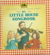 My Little House Songbook: Adapted from the Little House Books by Laura Ingalls Wilder