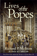 Lives of the Popes: The Pontiffs from St. Peter to John Paul II