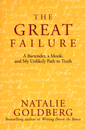 The Great Failure: A Bartender, a Monk, and My Unlikely Path to Truth