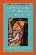 Meditations for Women Who Do Too Much - Revised Edition