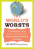 The World's Worsts: A Compendium of the Most Ridiculous Feats, Facts, & Fools of All Time