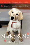 Marley & ME: Life and Love with the World's Worst Dog