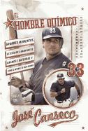 El Hombre Quimico: Grandes Momentos, Esteroides Rampantes, Grandes Bateadas y Como El Beisbol Se Hizo Grande