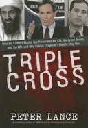 Triple Cross: How Bin Laden's Master Spy Penetrated the CIA, the Green Berets, and the FBI