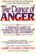 The Dance of Anger: A Woman's Guide to Changing the Patterns of Intimate Relationships
