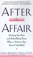 After the Affair-Healing the Pain and Rebuilding Trust When a Partner Has Been Unfaithful
