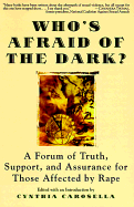 Who's Afraid of the Dark?: A Forum of Truth, Support, and Assurance for Those Affected by Rape