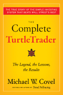 The Complete Turtletrader: The Legend, the Lessons, the Results