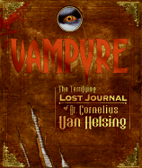 Vampyre: The Terrifying Lost Journal of Dr. Cornelius Van Helsing