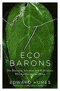 Eco Barons: The Dreamers, Schemers, and Millionaires Who Are Saving Our Planet