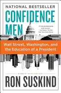 Confidence Men: Wall Street, Washington, and the Education of a President
