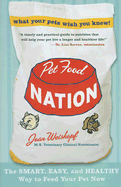 Pet Food Nation: The Smart, Easy, and Healthy Way to Feed Your Pet Now