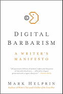 Digital Barbarism: A Writer's Manifesto
