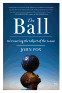 The Ball: Discovering the Object of the Game