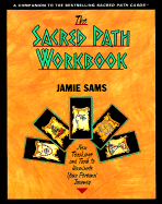 The Sacred Path Workbook: New Teachings and Tools to Illuminate Your Personal Journey
