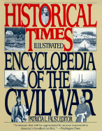 Historical Times Illustrated Encyclopedia of the Civil War
