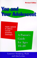 You and Your Adolescent Revised Edition: A Parent's Guide for Ages 10-20