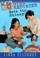 Girl Reporter Gets the Skinny!