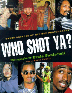 Who Shot YA?: Three Decades of Hiphop Photography