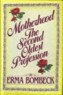 Motherhood: The Second Oldest Profession