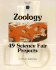 Zoology: 49 Science Fair Projects