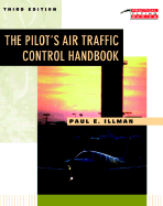 The Pilot's Air Traffic Control Handbook (Practical Flying Series) By Illman...