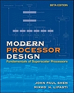 Modern Processor Design: Fundamentals of Superscalar Processors