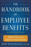 The Handbook of Employee Benefits: Health and Group Benefits