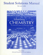 Student Solutions Manual to Accompany Chemistry: The Molecular Nature of Matter And Change Martin Silberberg, Deborah Wiegand and Tris Samberg