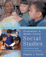 Elementary and Middle School Social Studies: An Interdisciplinary, Multicultural Approach