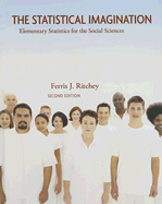The Statistical Imagination: Elementary Statistics for the Social Sciences