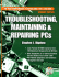Troubleshooting, Maintaining & Repairing PCs