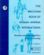 The Waltham Book of Human Animal Interaction: Benefits and Responsibilities of Pet Ownership