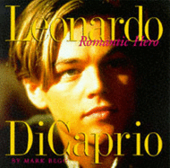 Leonardo DiCaprio: Romantic Hero
