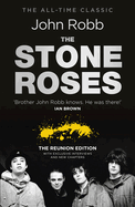 The Stone Roses and the Resurrection of British Pop: The Reunion Edition