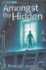 Amongst the Hidden