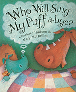 Who Will Sing My Puff-A-Bye?