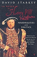 The Reign of Henry VIII: The Personalities and Politics