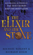 The Elixir and the Stone: A History of Magic and Alchemy. Michael Baigent and Richard Leigh