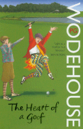 The Heart of a Goof. P.G. Wodehouse