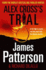 Alex Cross's Trial: (Alex Cross 15)