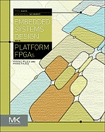 Embedded systems design with platform FPGAs : principles and practices, c2010. (image and text from Alibris)