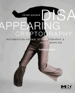 Disappearing cryptography: information hiding : steganography & watermarking