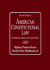 American Constitutional Law: Introductory Essays and Selected Cases