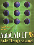 AutoCAD LT 98: Basics Through Advanced