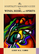 Hospitality Manager's Guide to Wines, Beers, and Spirits