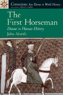 The First Horseman: Disease in Human History