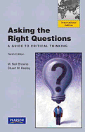 Asking the Right Questions: A Guide to Critical Thinking