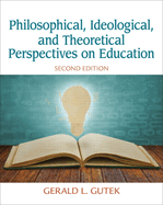 PHILOSOPHICAL, IDEOLOGICAL & THEORETICAL PERSPECTIVES ON EDUCATION