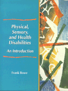Physical, Sensory, and Health Disabilities: An Introduction